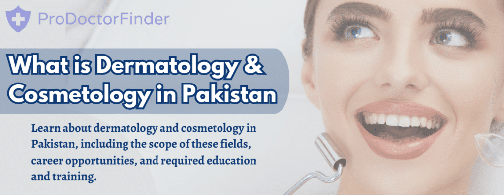 What is Dermatology Cosmetology in Pakistan