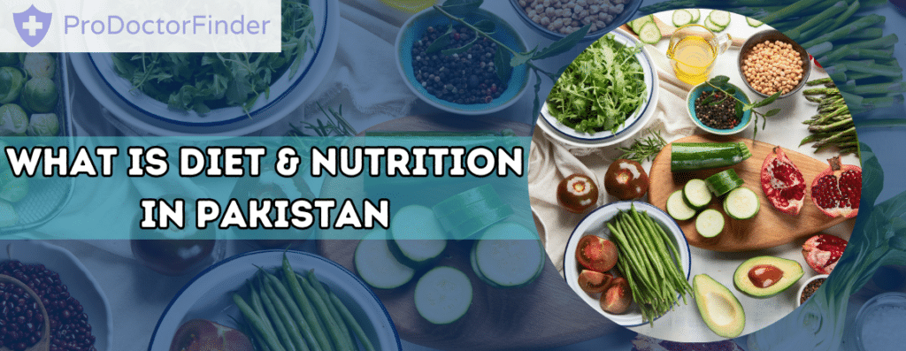 What is Diet & Nutrition in Pakistan