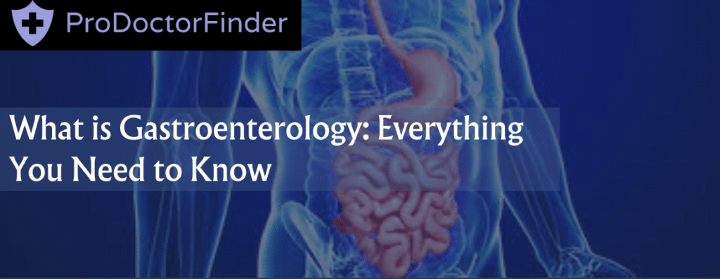 What is Gastroenterology: Everything You Need to Know