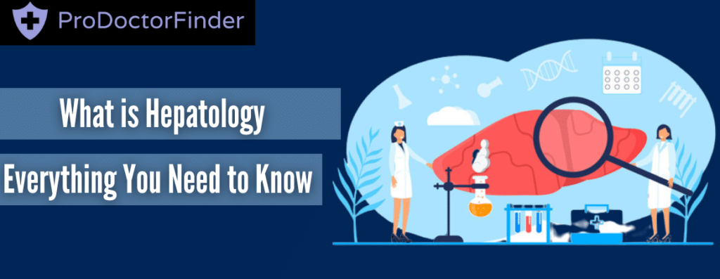 What is Hepatology: Everything You Need to Know