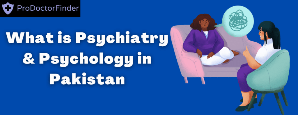 What is Psychiatry & Psychology in Pakistan